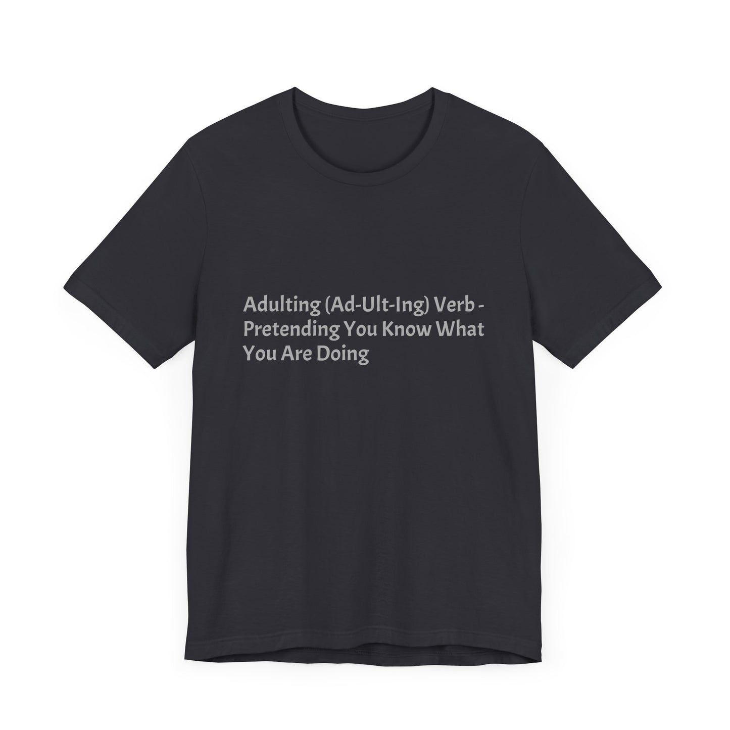Confession: We're all just winging it. This shirt is your official adulting uniform.