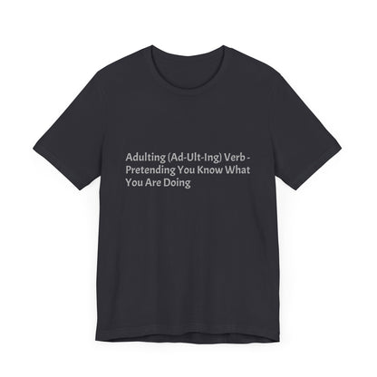 Confession: We're all just winging it. This shirt is your official adulting uniform.