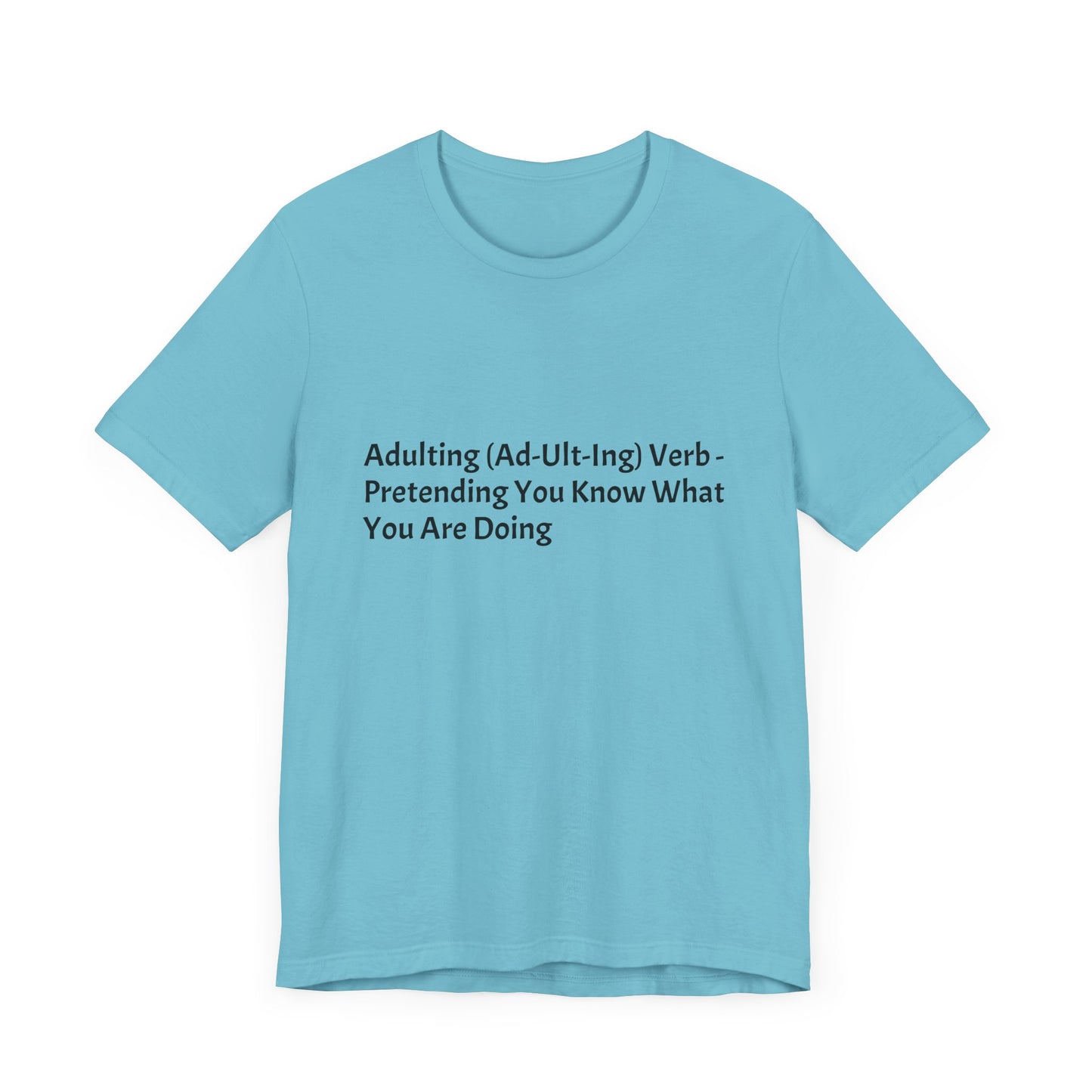 Confession: We're all just winging it. This shirt is your official adulting uniform.