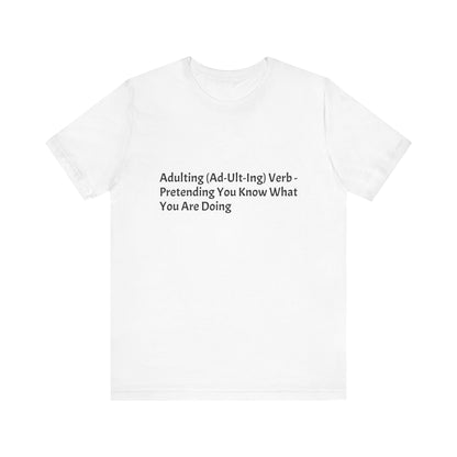 Confession: We're all just winging it. This shirt is your official adulting uniform.