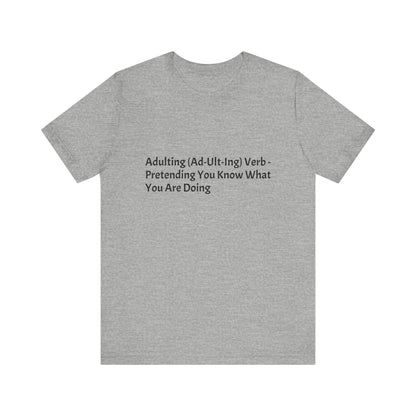 Confession: We're all just winging it. This shirt is your official adulting uniform.