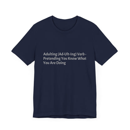 Confession: We're all just winging it. This shirt is your official adulting uniform.