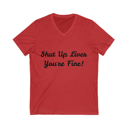 Shut Up Liver! (V-Neck)