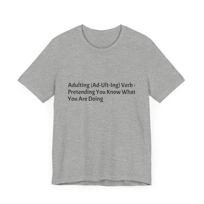 Confession: We're all just winging it. This shirt is your official adulting uniform.